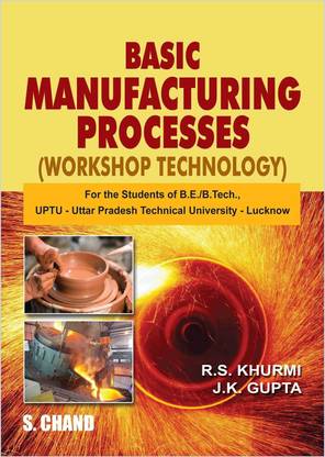 A Textbook of Manufacturing Processes