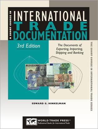 International Trade Documentation the Documents of Exporting, Importing, Shipping and Banking