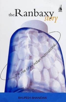The Ranbaxy Story  - The Rise of an Indian Multinational