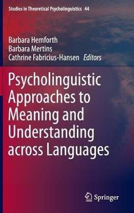 Psycholinguistic Approaches to Meaning and Understanding across Languages