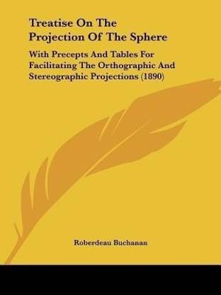 Treatise On The Projection Of The Sphere