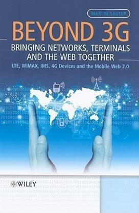 Beyond 3G - Bringing Networks, Terminals and the Web Together