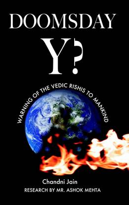 Doomsday Y? Warning of the Vedic Rishis to Mankind