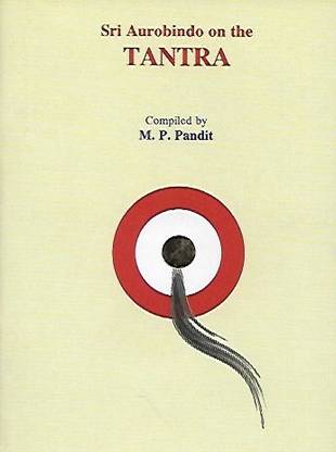 Sri Aurobindo On The Tantra