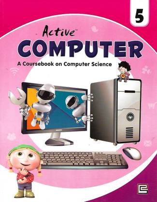 SHARDA PRESS ACTIVE COMPUTER (A COURSEBOOK ON COMPUTER SCIENCE) CLASS 5