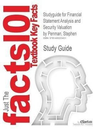 Studyguide for Financial Statement Analysis and Security Valuation by Penman, Stephen, ISBN 9780077415310