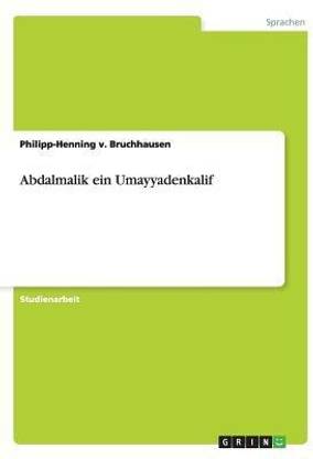 Abdalmalik ein Umayyadenkalif