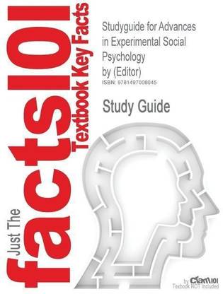 Studyguide for Advances in Experimental Social Psychology by (Editor), ISBN 9780123809469