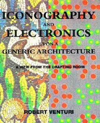 Iconography and Electronics Upon A Generic Architecture