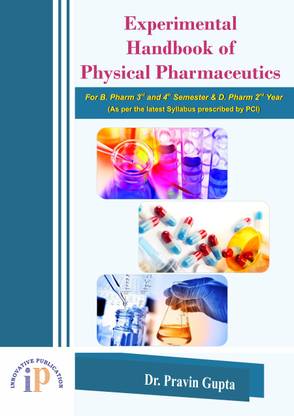 Experimental Handbook of Physical Pharmaceutics, For B. Pharm 3rd and 4th Semester & D. Pharm 2nd Year (As per the latest Syllabus prescribed by PCI)