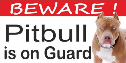 CREATIVE ADVERTISERS Beaware Pitbull on Gaurd Emergency Sign