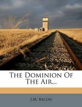 The Dominion of the Air...