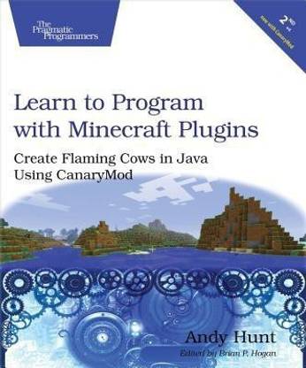 Learn to Program with Minecraft Plugins, 2e