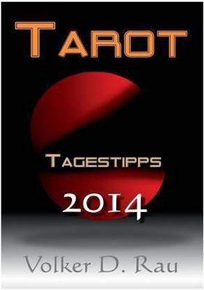 Tarot Tagestipps fur 2014 von Volker D. Rau