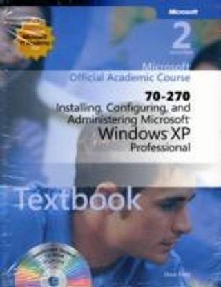 ISV Installing, Configuring and Administering Microsoft Windows XP Professional, Exam 70-270, 2nd Edition Package