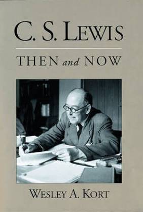 C.S.Lewis Then and Now