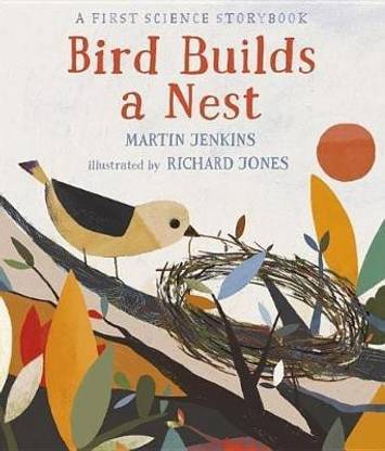 Bird Builds a Nest: A First Science Storybook
