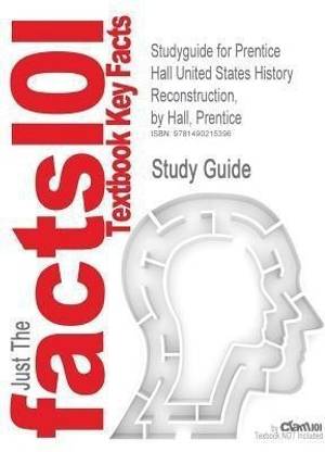 Studyguide for Prentice Hall United States History Reconstruction, by Hall, Prentice
