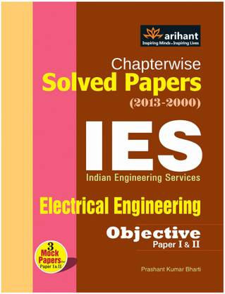 Chapterwise Solved Papers (2013-2000) Ies Indian Engineering Services Objective Paper Electrical Engineering (Papers1 & 2)