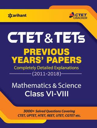 Ctet & Tets Previous Years Papers Class 6-8 Mathematics & Science  - 3000+ Solved Questions Covering CTET, UPTET, HTET, REET, UTET, CGTET, Etc