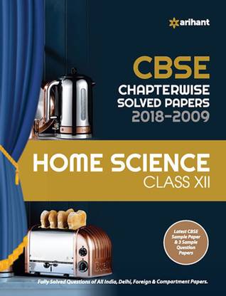 Cbse Chapterwise Solved Papers 2018-2009 Home Science Class 12th