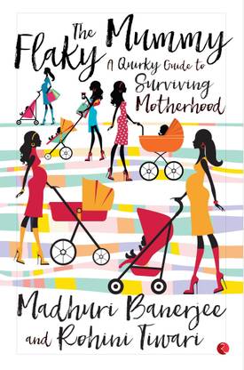 The Flaky Mummy  - A Quirky Guide to Surviving Motherhood