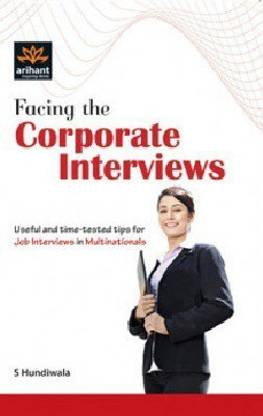 Facing the Corporate Interviews Useful and Time-Tested Tips for Job Interviews in Multinational
