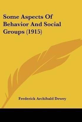 Some Aspects Of Behavior And Social Groups (1915)