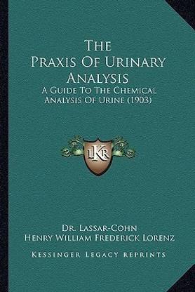 The Praxis Of Urinary Analysis