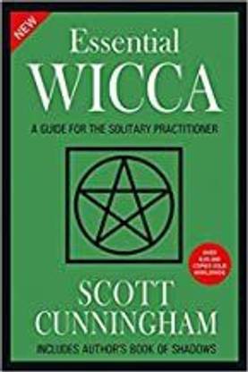 New Essential Wicca: A Guide for the Solitary Practitioner