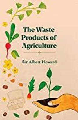 The Waste Products of Agriculture (Revised, newly composed text edition)