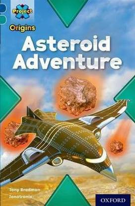 Project X Origins: Dark Blue Book Band, Oxford Level 16: Space: Asteroid Adventure