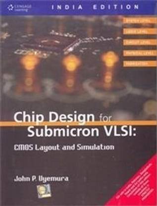 Chip Design for Submicron Vlsi Cmos Layout & Simulation 1st  Edition