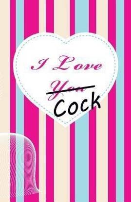 I Love Cock