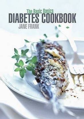 The Basic Basics Diabetes Cookbook
