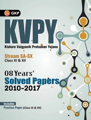 Kvpy 2018 Stream Sa & Sx (Class Xi & XII) 08 Years' Solved Papers 2010 - 2017 - Includes Practice Paper (Class XI & XII)