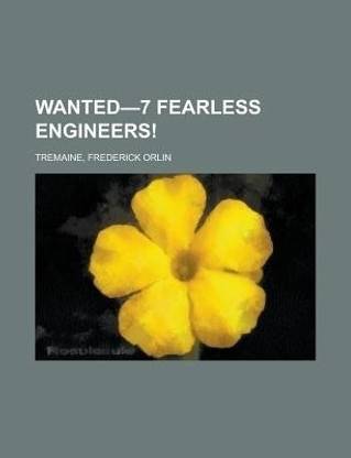 Wanted-7 Fearless Engineers!