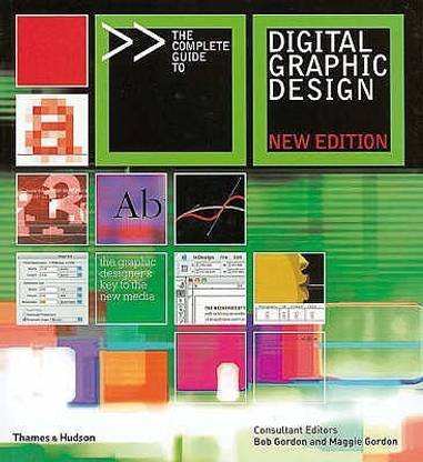 Complete Guide to Digital Graphic Design, The