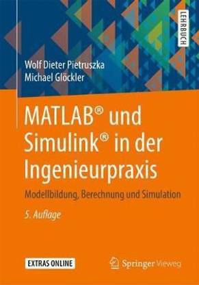 MATLAB (R) und Simulink (R) in der Ingenieurpraxis