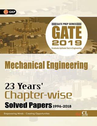 Gate 2019 Mechanical Engineering 23 Years Chapter Wise Solved Papers 1996-2018 2019 Edition
