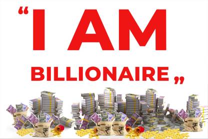 I am Billionaire Poster || Affirmation Poster of Money || Money Poster Paper Print