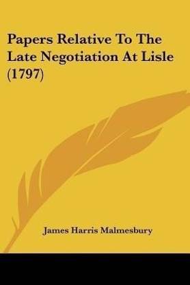 Papers Relative To The Late Negotiation At Lisle (1797)