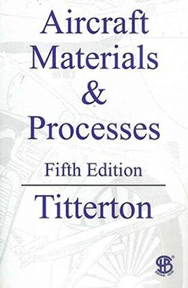 Aircraft Materials & Processes, 5/ed, 406 Pages 5th Edition (Paperback) 5th  Edition