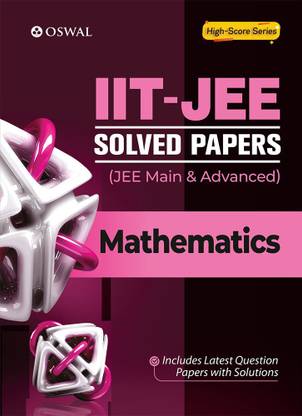 IIT-JEE Solved Papers (Main & Advanced) - Mathematics