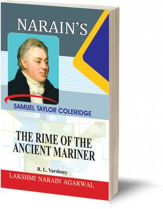Narain's The Rime Of The Ancient Mariner * (English): Coleridge [Paperback] COLERIDGE and R.L. Varshney-Text with paraphrase, Notes and Explanations, Questions and Answers