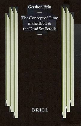 The Concept of Time in The Bible and the Dead Sea Scrolls