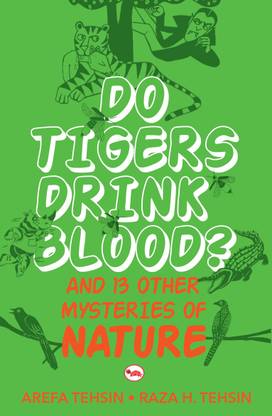 Do Tigers Drink Blood ?  - And 13 Other Mysteries of Nature