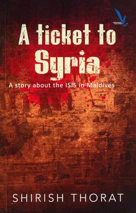 A Ticket to Syria : A story about the ISIS in Maldives