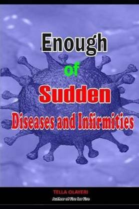 Enough of Sudden Diseases and Infirmities