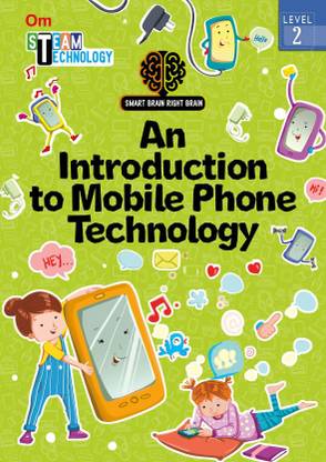 Smart Brain Right Brain Technology Level 2 : An Introduction to Mobile Phone Technology
